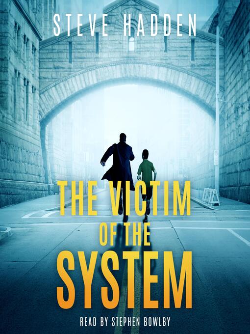 Title details for The Victim of the System by Steve Hadden - Available